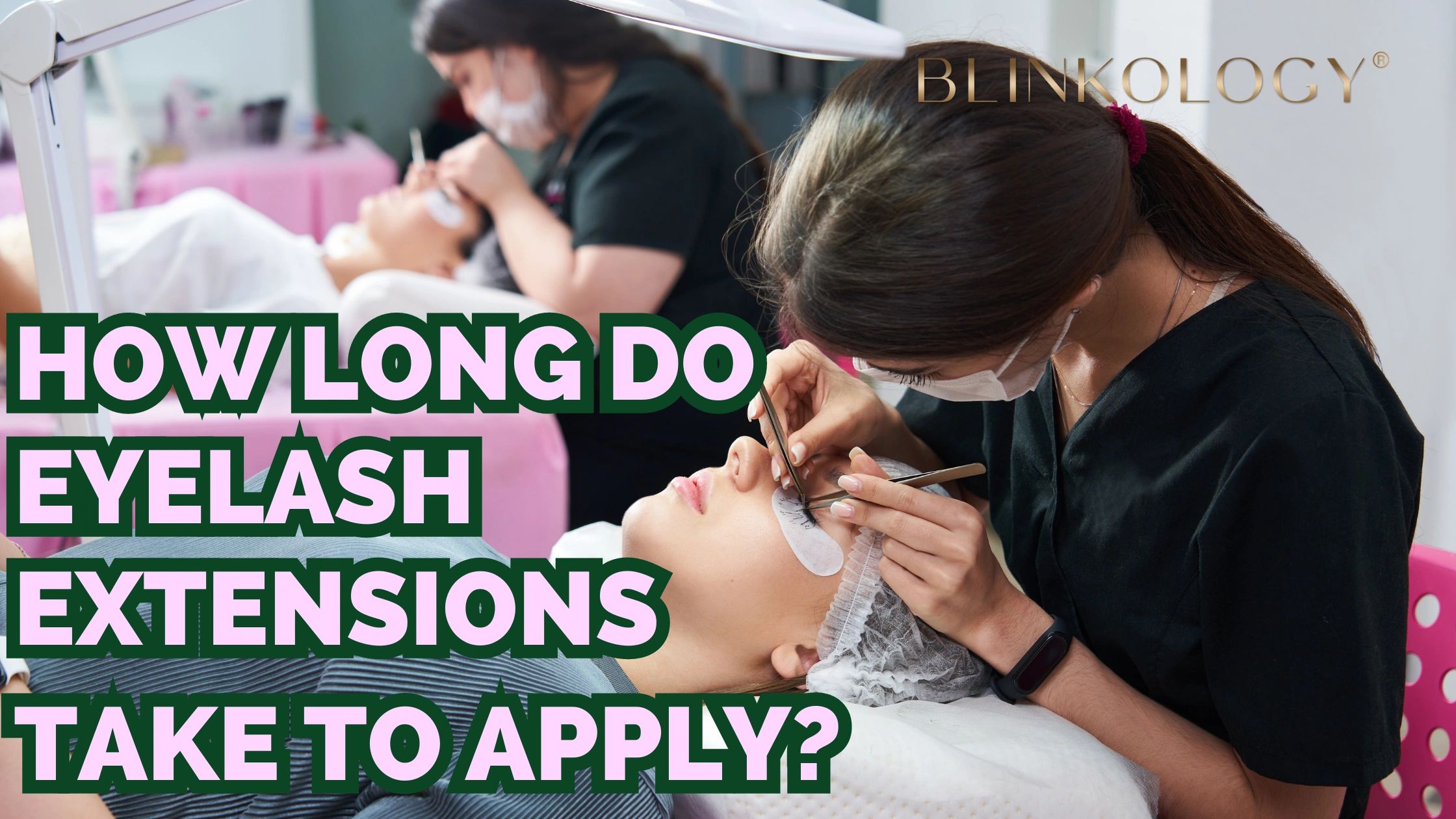 How Long Do Eyelash Extensions Take To Apply?