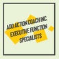 ADD Action Coach Inc Adhd Coach Training Coaching Certification