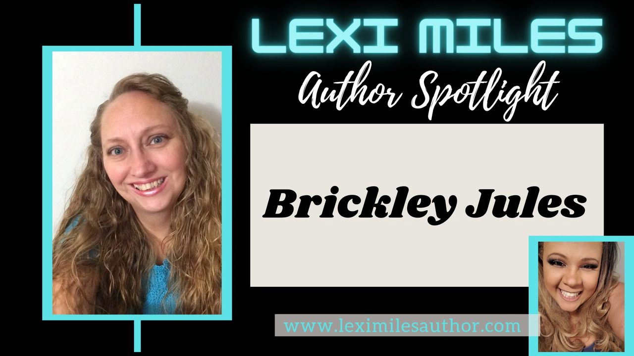 Lexi Miles | Author Spotlight: Brickley Jules 