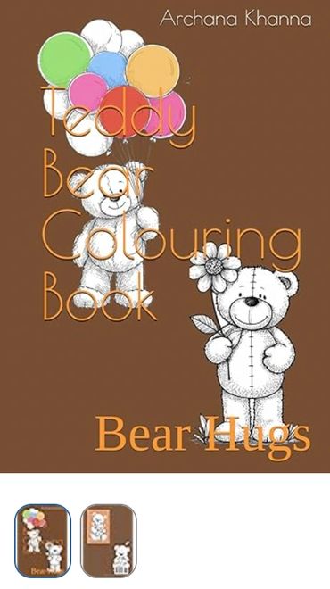 Colouring  Books

Teddy Bear Colouring Book: Bear Hugs
Teddy Bear Colouring Book for Children
Teddy 