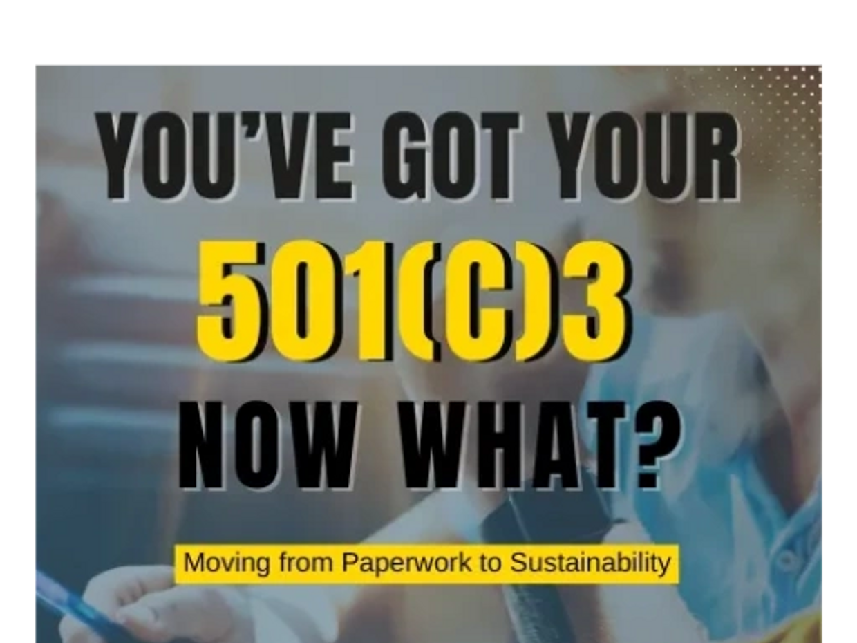 Text about transitioning from 501(c)(3) paperwork to sustainability.