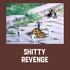 Shitty Revenge