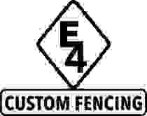 E4 Custom Fencing