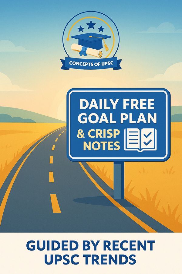 Daily Free Goal Plan and Crisp Notes, guided by recent trends of upsc exams.UPSC 2026 Prelims.