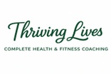Thriving Lives Fitness, 
Nutrition & Lifestyle Coaching