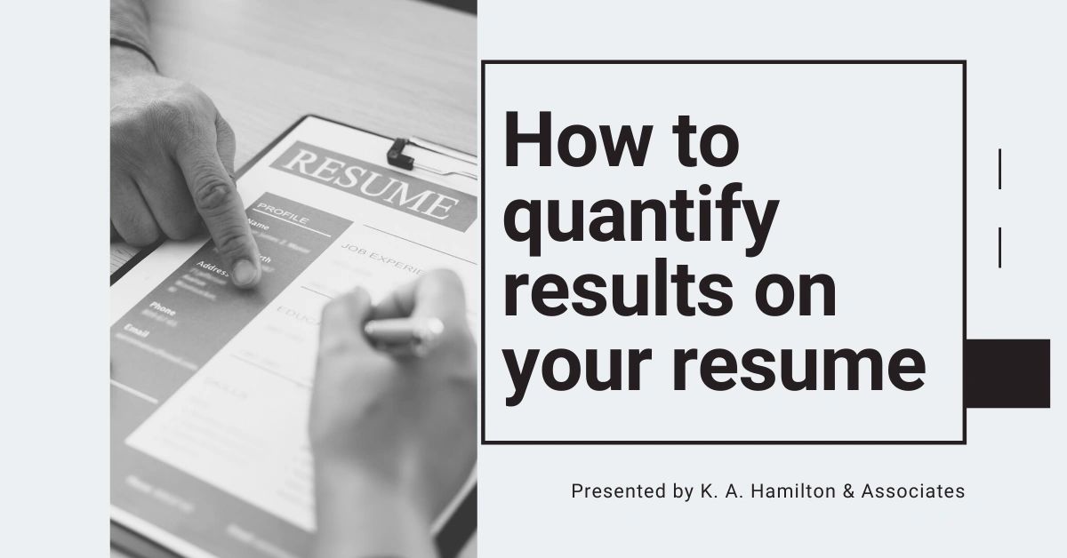 How to quantify results on your resume