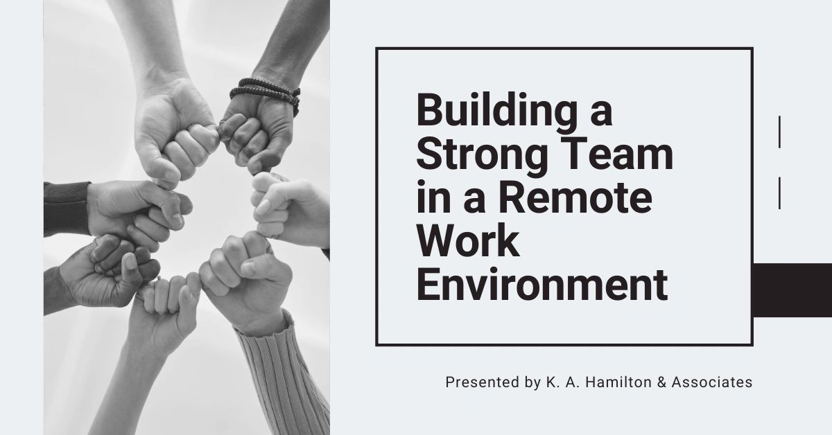 Building a Strong Team in a Remote Work Environment