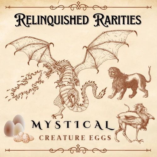 Relinquished Rarities Mythical Creatures Eggs