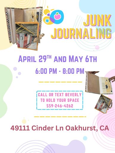 Flyer advertising Junk Journaling workshops in Oakhurst, CA, with dates and contact info.