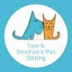 Tom & Desiree's Pet Sitting