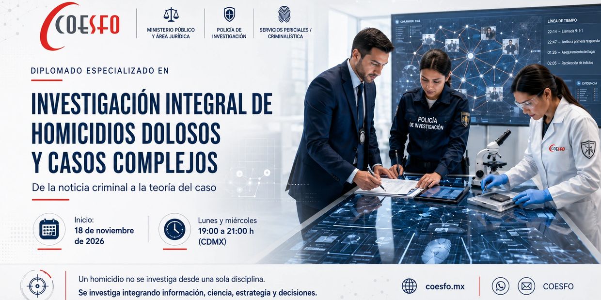 Diplomado en investigación integral de homicidios dolosos y casos complejos.