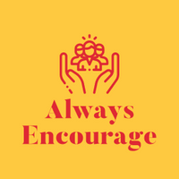 Always Encourage