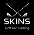Skins Golf & Gaming