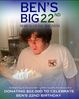In honor of Ben’s 22nd birthday on March 26, we are honoring him by giving back to the causes he car