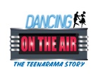 Dancing on the Air: 
The Teenarama Story