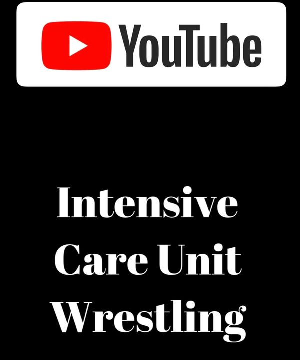 YouTube logo with text: Intensive Care Unit Wrestling.