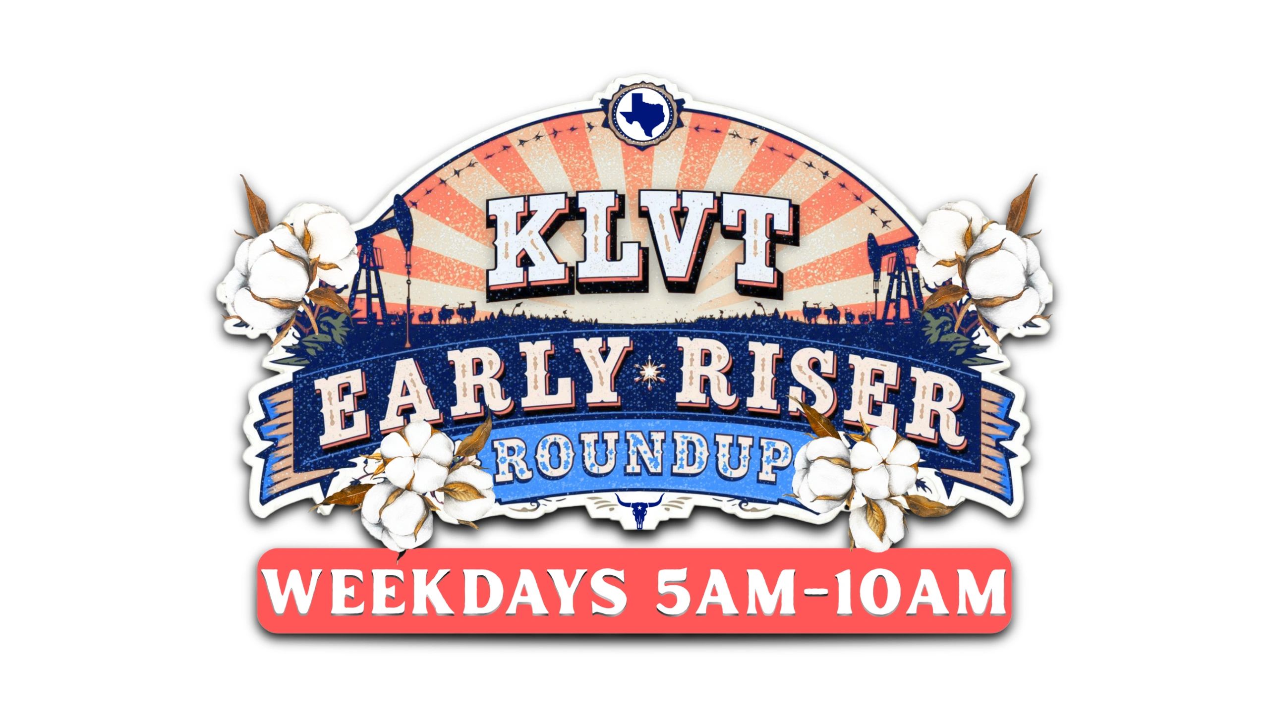 KLVT Early Riser Roundup airs weekdays 5AM-10AM with Texas-themed design.