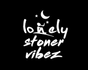 Lonely Stoner Vibez