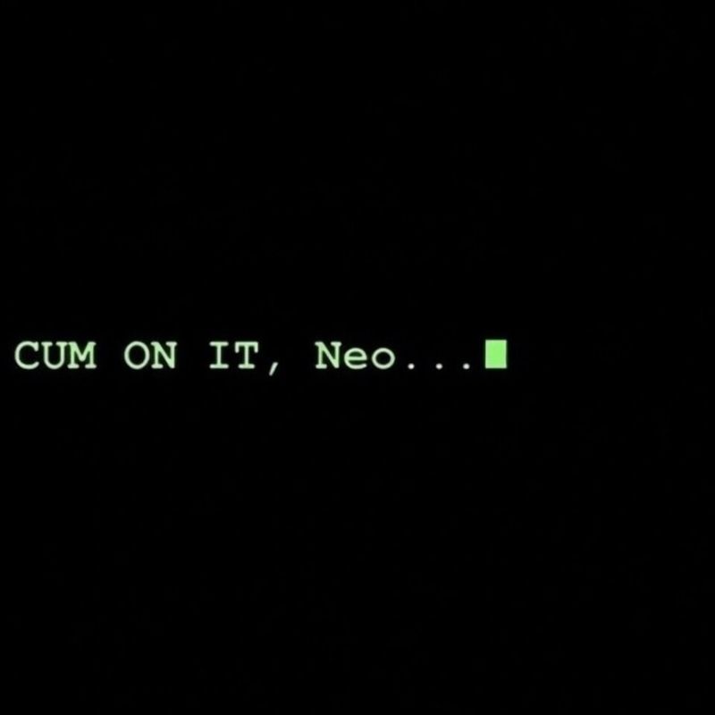 CUM ON IT, NEO.jpeg