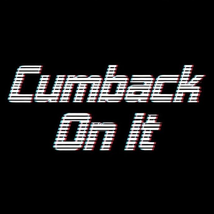 CUMBACK ON IT.jpeg