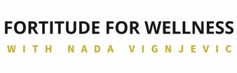 FORTITUDE FOR 
WELLNESS