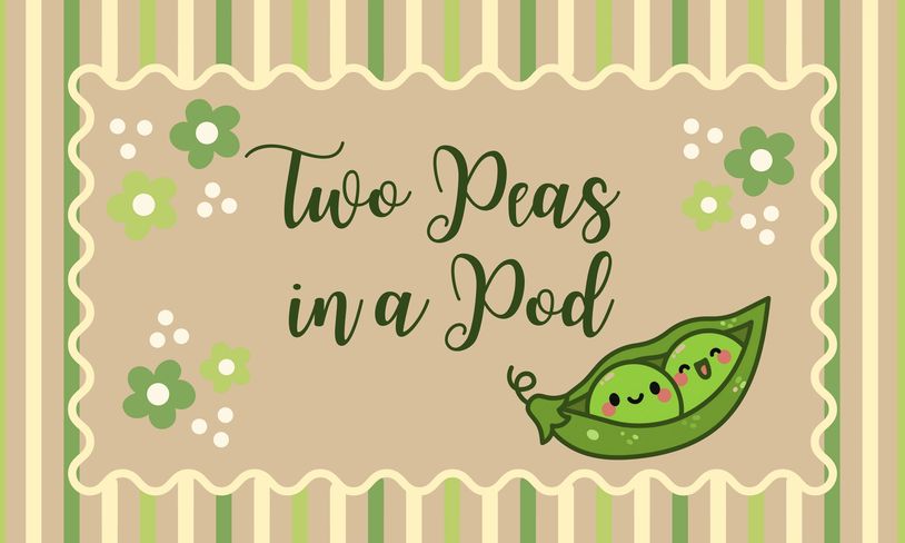 Cute illustration of two peas in a pod with the phrase 'Two Peas in a Pod'.