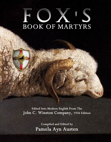 entirelyjesus.com | Fox's Book of Martyrs, from the John C. Winston Company Edition 1926.