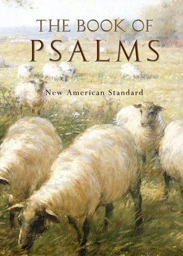 Entirelyjesus.com | The Book of Psalms, New American Standard, REGULAR PRINT