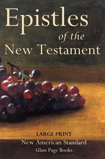 entirelyjesus.com | Epistles of the New Testament, New American Standard, LARGE PRINT