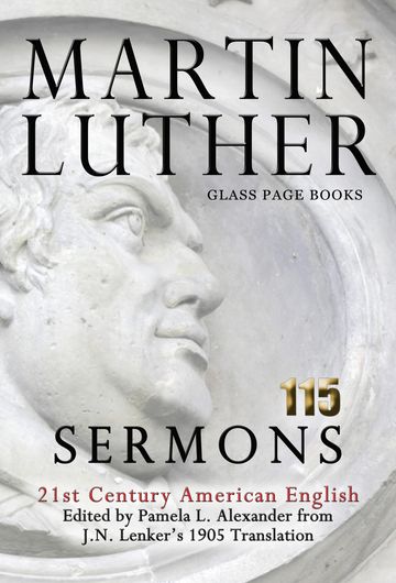 entirelyjesus.com | Martin Luther: 115 Sermons, from the J.N. Lenker 1905 Editon