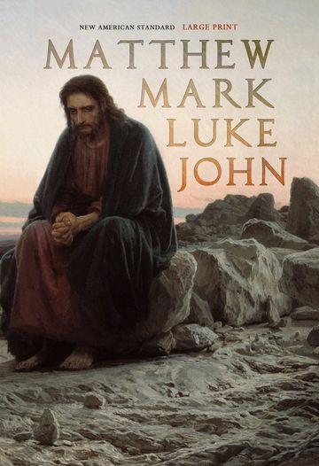 EntirelyJesus.com  | Matthew Mark Luke John, New American Standard, large print