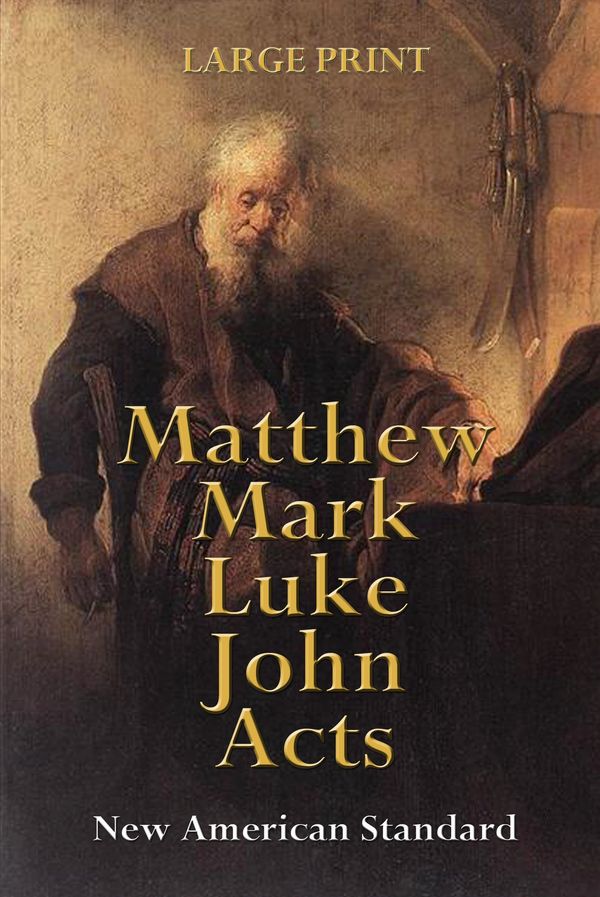 Matthew Mark Luke John Acts, New American Standard, by EntirelyJesus.com.