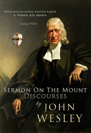 ENTIRELYJESUS.COM | SERMON ON THE MOUNT BY JOHN WESLEY, LARGE PRINT