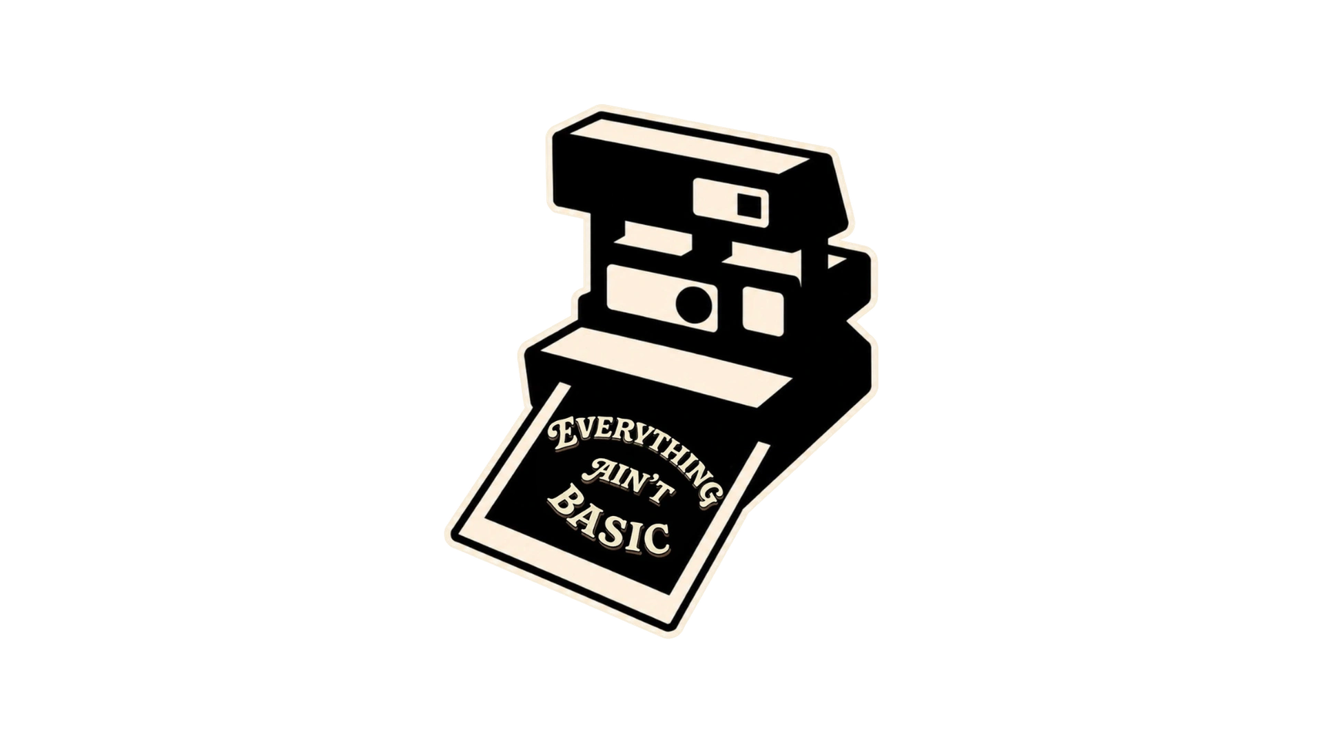 Everything ain't basic logo.