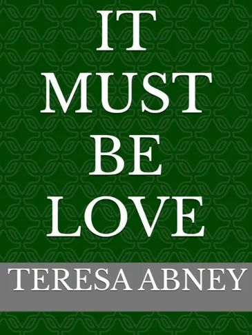 It Must Be Love: A Romantic Comedy Screenplay