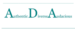 ADA – Authentic Diverse Audacious