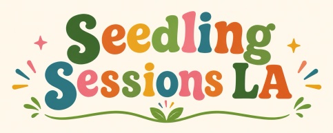 Seedling Sessions LA