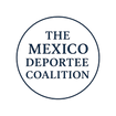 THE MEXICO DEPORTEE COALITION