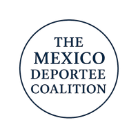 THE MEXICO DEPORTEE COALITION