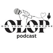 Out loud on Purpose Podcast Show