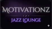 Motivationz Jazz Lounge
