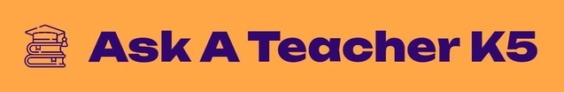 Ask A Teacher K5