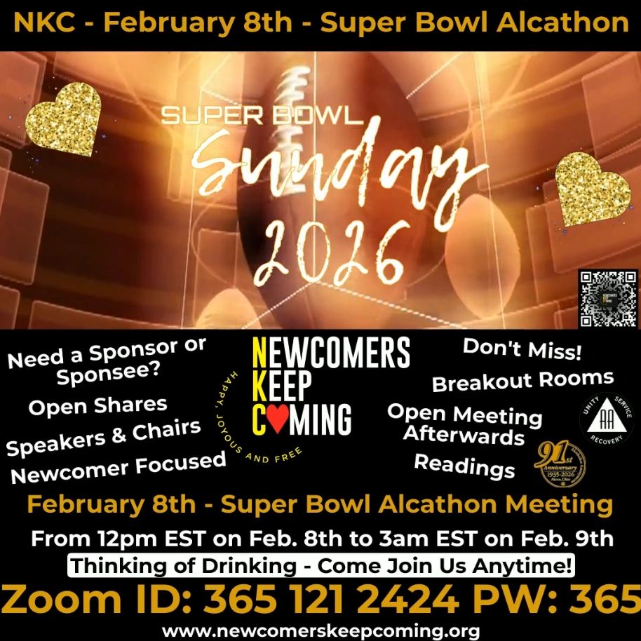 Come join us for Super Bowl Alcathon NKC Newcomers Keep Coming Alcoholics Anonymous Newcomer Zoom
