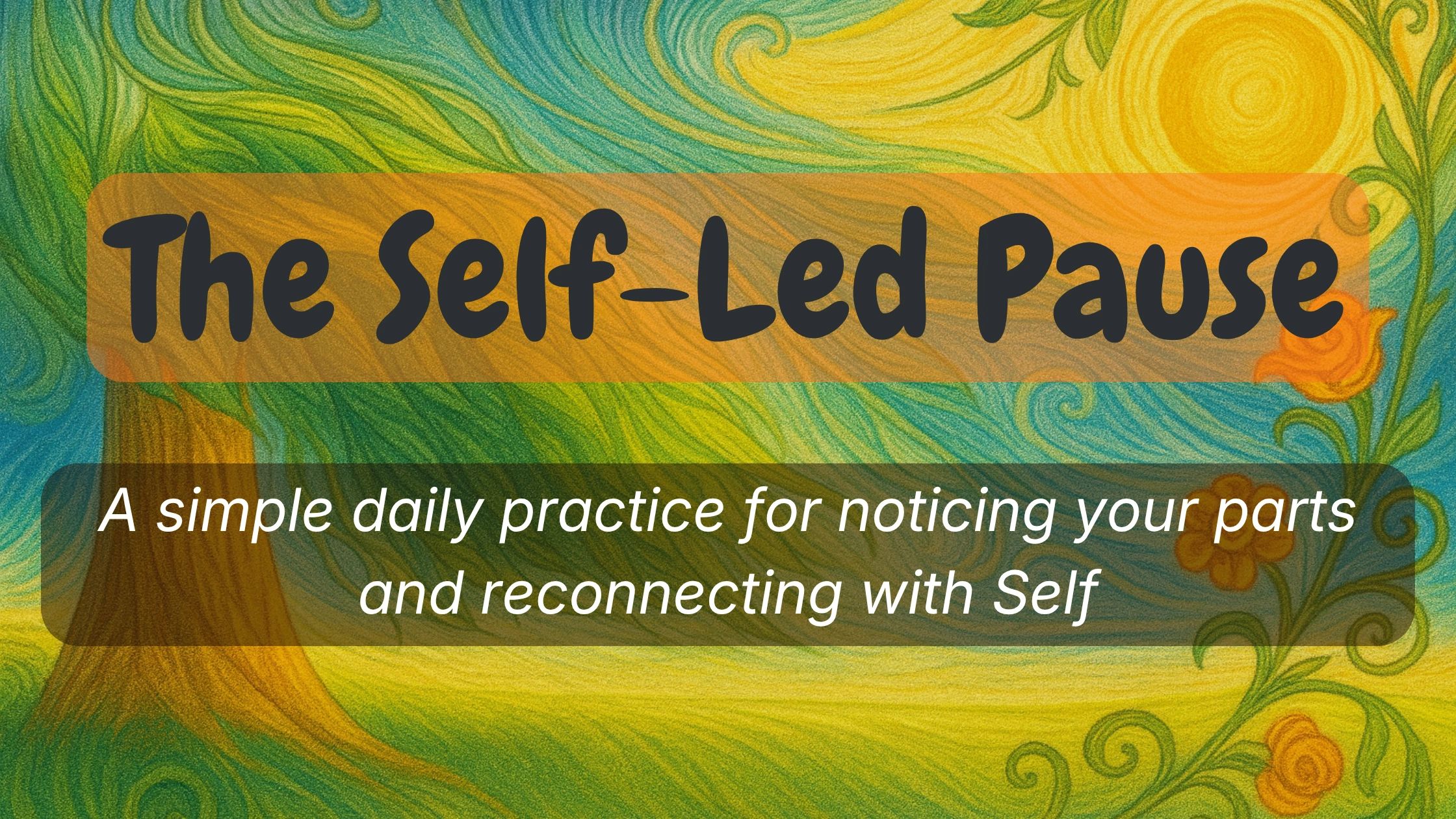 The Self-Led Pause daily practice.