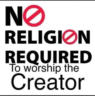 Text saying no religion required to worship the Creator.