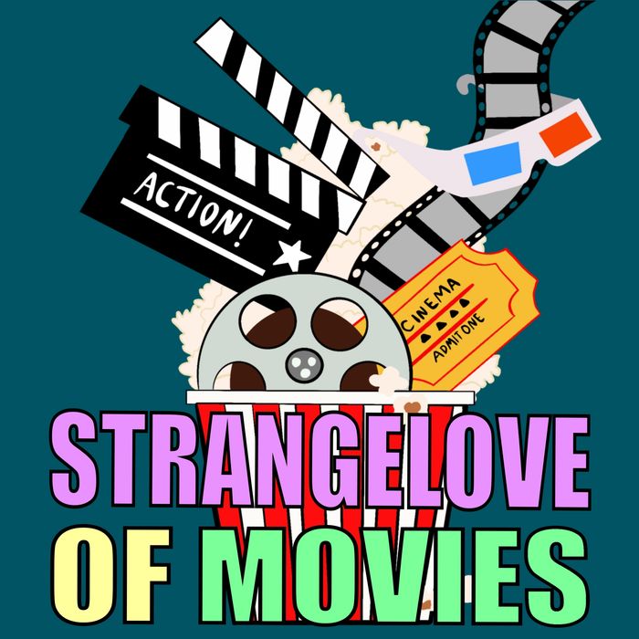 Strangelove Of Movies: A Family Blog About Films