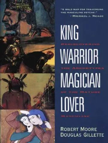 Cover of the book "King, Warrior, Magician, Lover" by Robert Moore and Douglas Gillette.