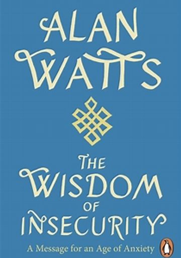 Book cover of Alan Watts' 'The Wisdom of Insecurity' with a calm blue background.