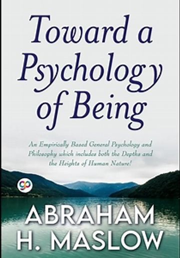Book cover of Abraham H. Maslow's "Toward a Psychology of Being" with a serene nature background.