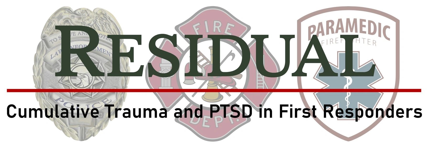 RESIDUAL: Cumulative Stress and PTSD in First Responders